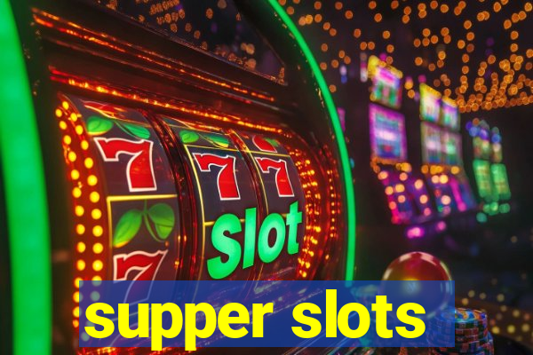 supper slots