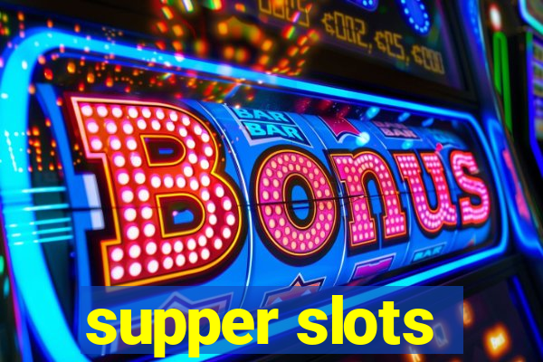 supper slots