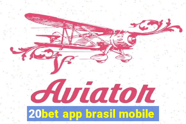 20bet app brasil mobile