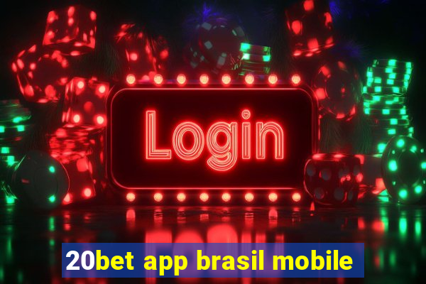 20bet app brasil mobile