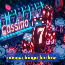 mecca bingo harlow