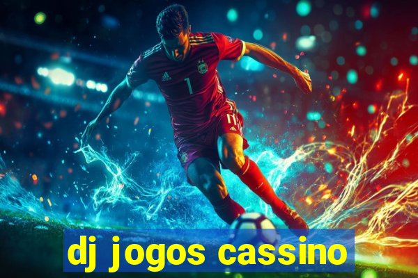 dj jogos cassino