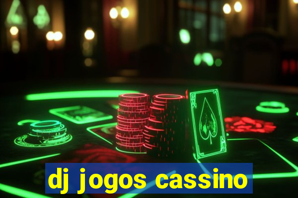 dj jogos cassino