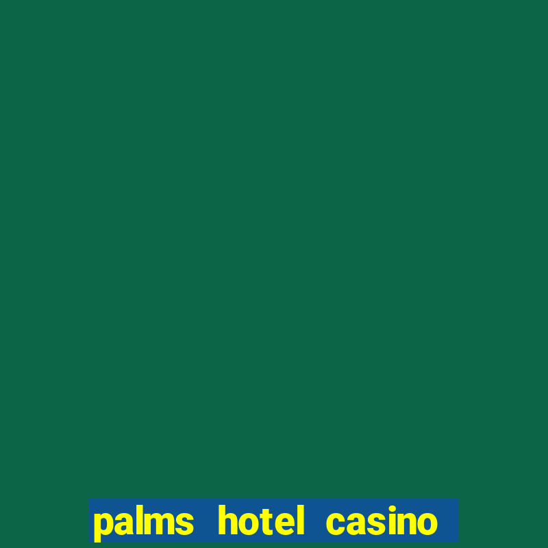 palms hotel casino las vegas