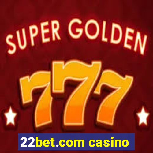 22bet.com casino