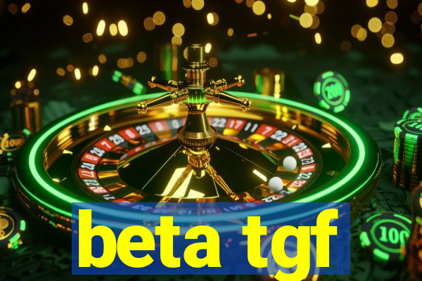 beta tgf