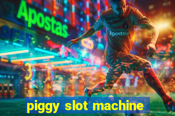 piggy slot machine