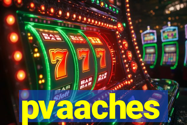 pvaaches