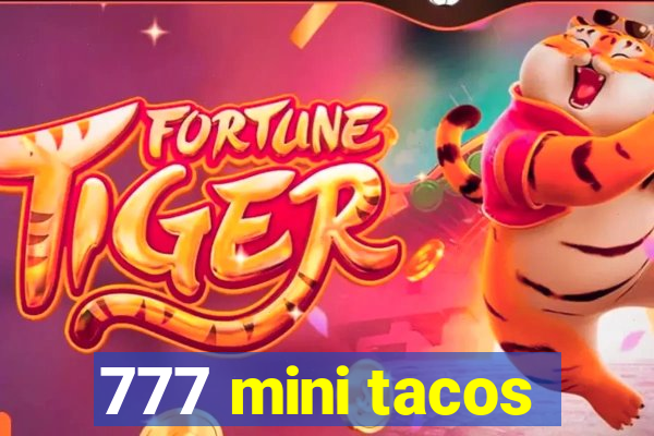 777 mini tacos