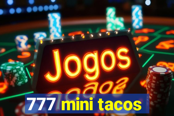 777 mini tacos