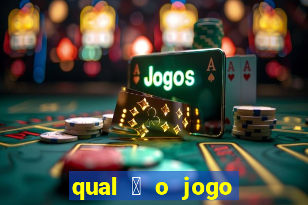 qual 茅 o jogo do tigre que ganha dinheiro