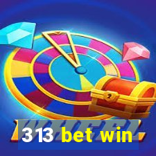 313 bet win