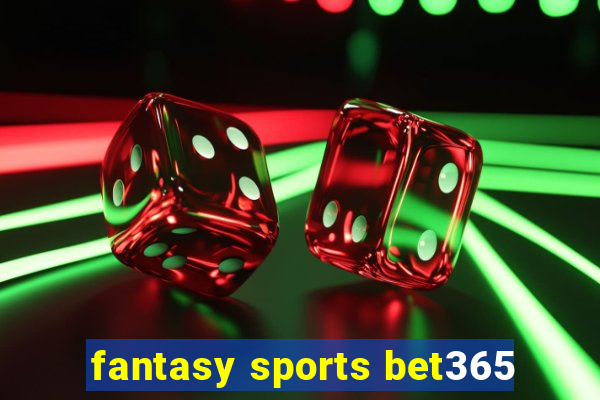 fantasy sports bet365