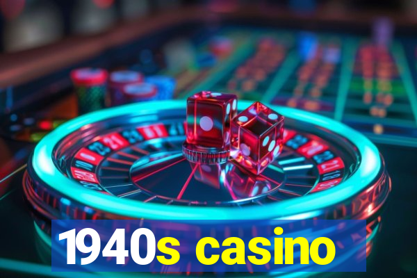 1940s casino