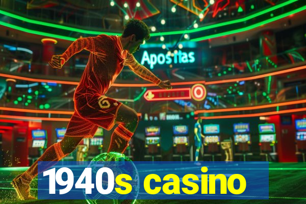 1940s casino