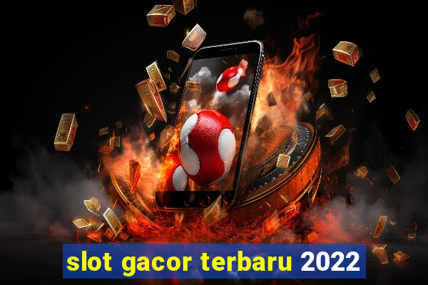 slot gacor terbaru 2022