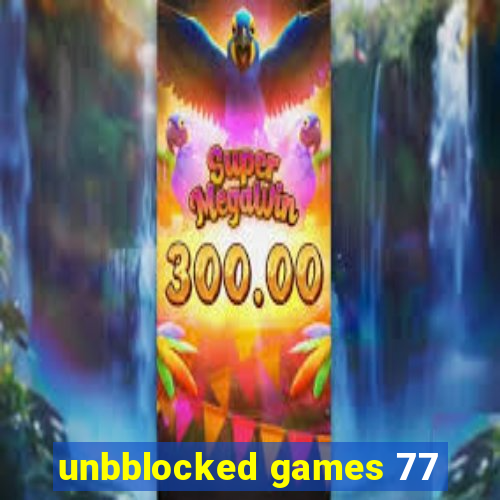 unbblocked games 77