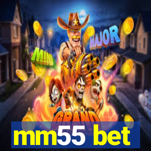 mm55 bet