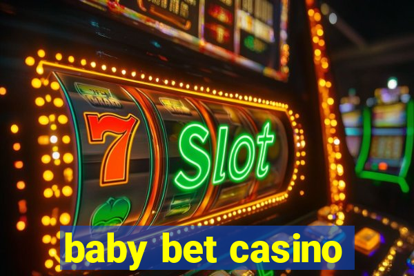 baby bet casino