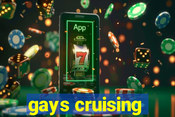 gays cruising