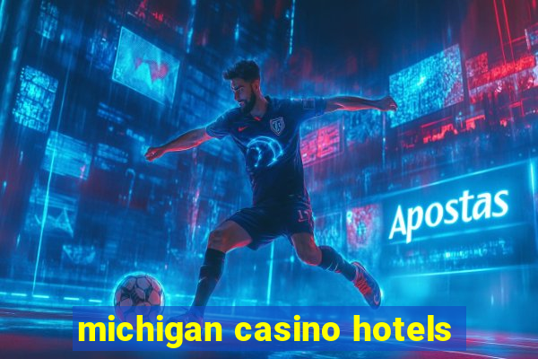 michigan casino hotels