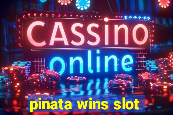 pinata wins slot