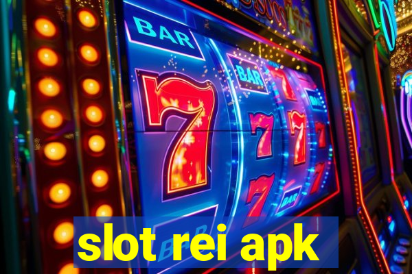 slot rei apk