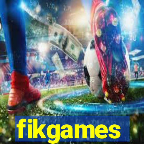 fikgames