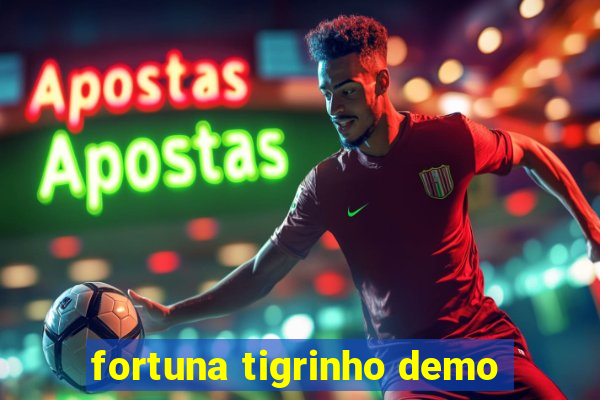 fortuna tigrinho demo