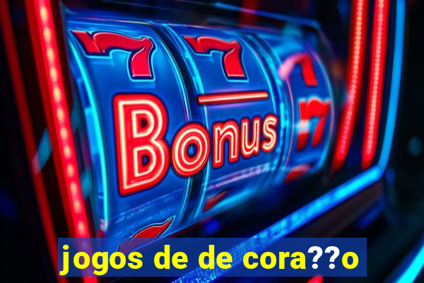 jogos de de cora??o