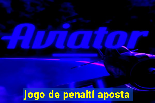 jogo de penalti aposta