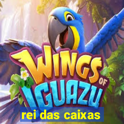 rei das caixas