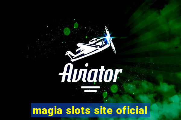 magia slots site oficial