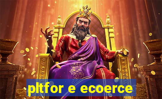 pltfor e ecoerce