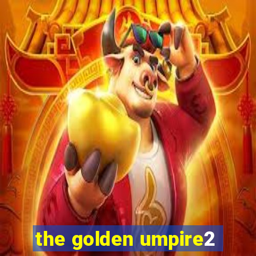 the golden umpire2