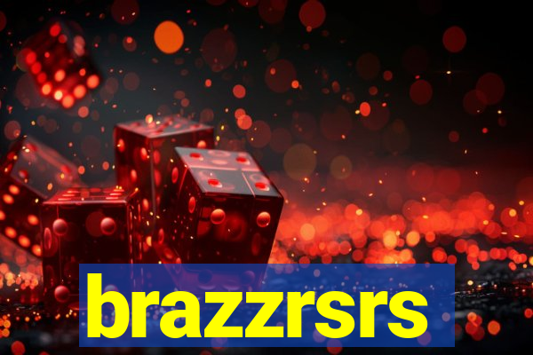 brazzrsrs