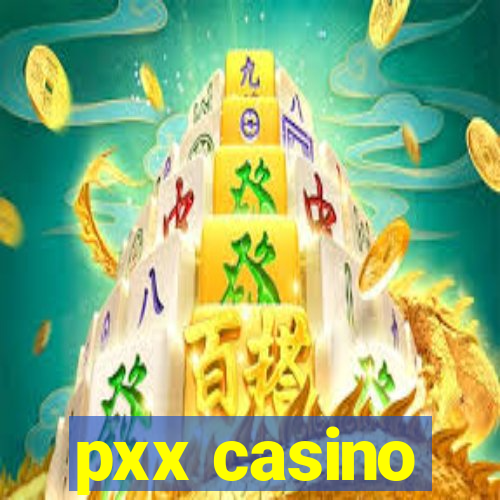 pxx casino