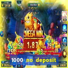 1000 no deposit bonus casino