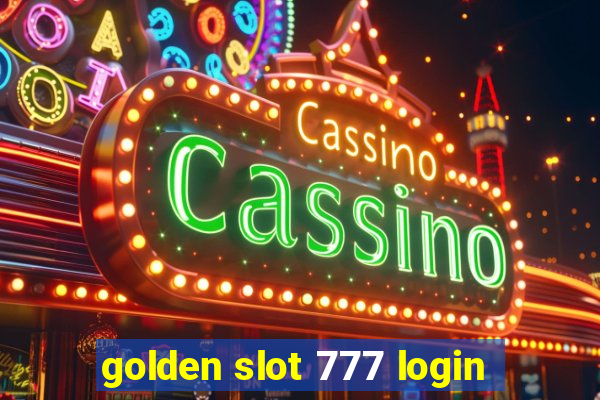 golden slot 777 login