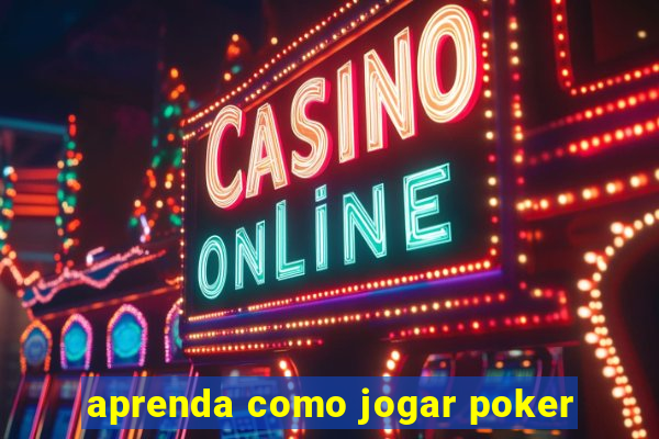 aprenda como jogar poker