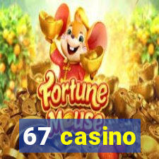 67 casino