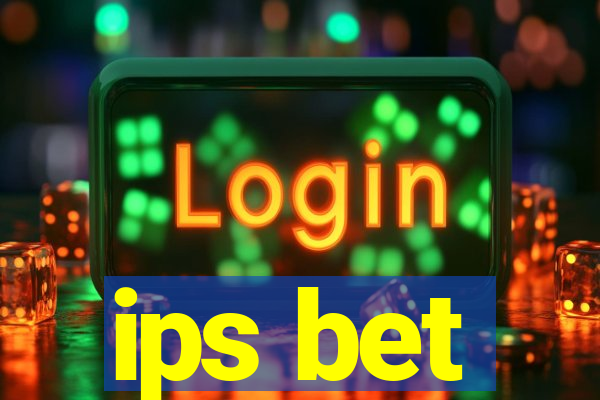 ips bet