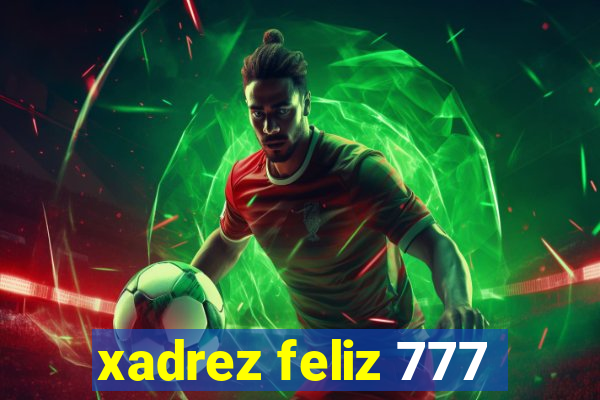 xadrez feliz 777