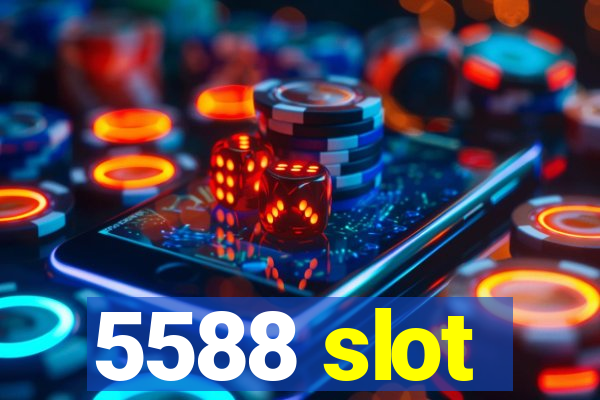 5588 slot