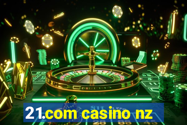 21.com casino nz