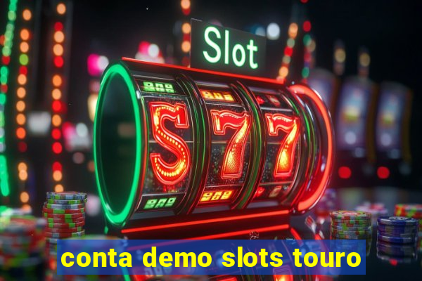 conta demo slots touro