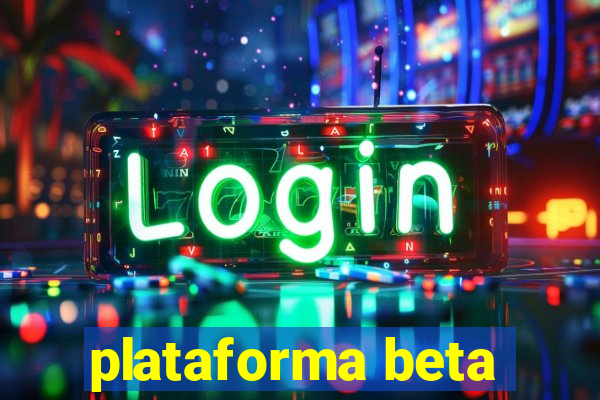 plataforma beta