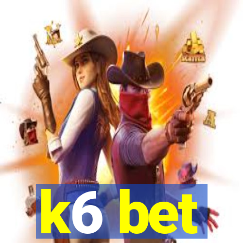 k6 bet