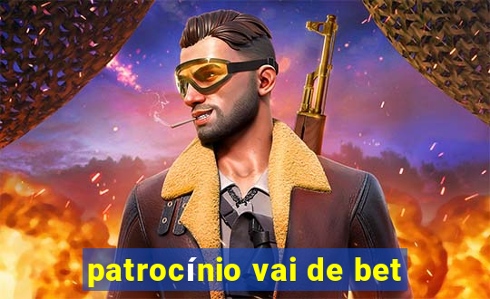 patrocínio vai de bet