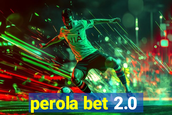 perola bet 2.0